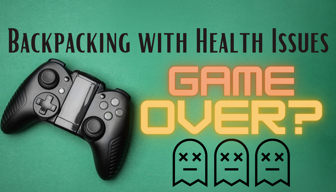 Game controller with dead pac man ghosts. Text block: Backpacking with health issues. Game over?